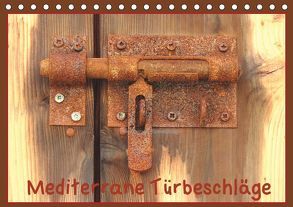 Mediterrane Türbeschläge (Tischkalender 2019 DIN A5 quer) von Dürr,  Brigitte