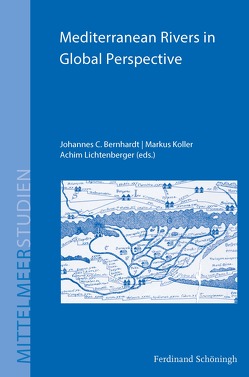 Mediterranean Rivers in Global Perspective von Bernhardt,  Johannes, Koller,  Markus, Lichtenberger,  Achim