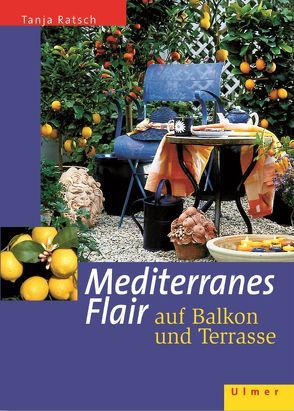 Mediterranes Flair auf Balkon und Terrasse von Ratsch,  Tanja