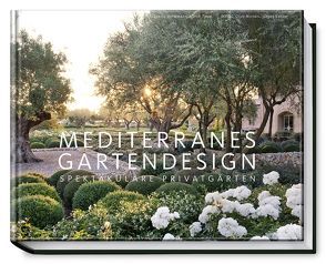 Mediterranes Gartendesign von Becker Jürgen, Nichols,  Clive, Timm,  Ulrich, Wesemann,  Sabine