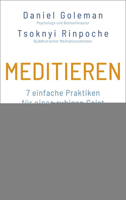 Meditieren von Goleman,  Daniel, Rinpoche,  Tsoknyi, Schuhmacher,  Maike, Schuhmacher,  Stephan