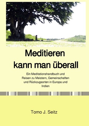 Meditieren kann man überall von Seitz,  Tomo J.