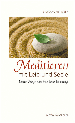 Meditieren mit Leib und Seele von DeMello,  Anthony