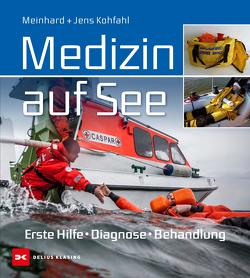 Medizin auf See von Kohfahl,  Jens, Kohfahl,  Meinhard