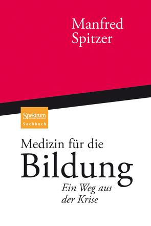 Medizin für die Bildung von Spitzer,  Manfred