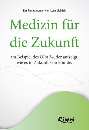 Medizin für die Zukunft von Lieblich,  Lena