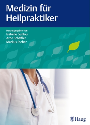 Medizin für Heilpraktiker von Escher,  Markus, Guillou,  Isabelle, Schäffler,  Arne