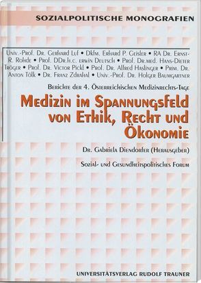 Medizin im Spannungsfeld von Ethik, Recht und Ökonomie von Deutsch,  Erwin, Diendorfer,  Gabriela, Geisler,  Erhard, Luf,  Gerhard