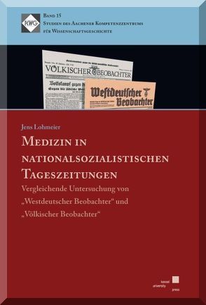 Medizin in nationalsozialistischen Tageszeitungen von Lohmeier,  Jens