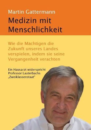 Medizin mit Menschlichkeit von Gattermann,  Martin