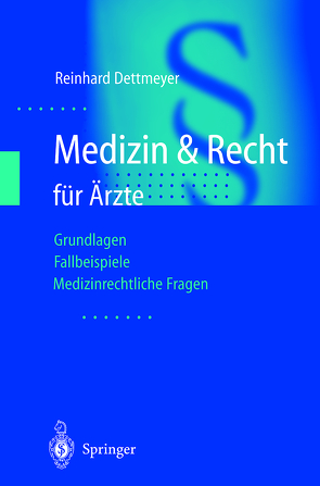 Medizin & Recht für Ärzte von Dettmeyer,  Dr. med. Dr. jur. Reinhard