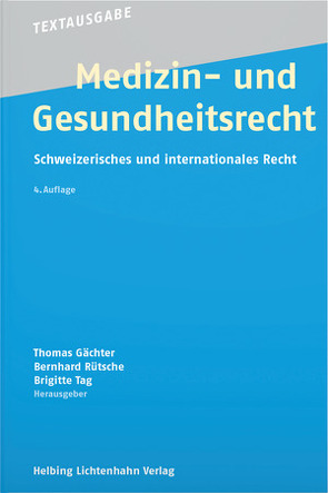 Medizin- und Gesundheitsrecht von Gächter,  Thomas, Rütsche,  Bernhard, Tag,  Brigitte