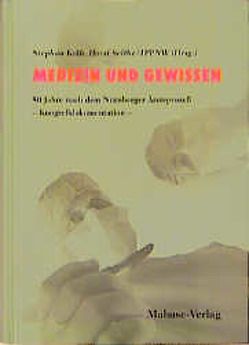 Medizin und Gewissen. 50 Jahre nach dem Nürnberger Ärzteprozess – Kongressdokumentation von Kolb,  Stephan, Seithe,  Horst