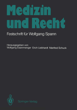 Medizin und Recht von Eisenmenger,  Wolfgang, Liebhardt,  Erich, Schuck,  Manfred