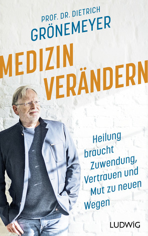 Medizin verändern von Grönemeyer,  Dietrich