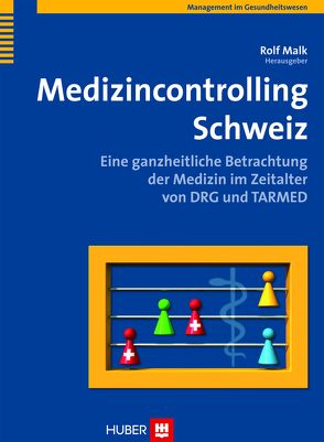 Medizincontrolling Schweiz von Malk,  Rolf