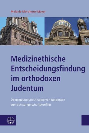 Medizinethische Entscheidungsfindung im orthodoxen Judentum von Mordhorst-Mayer,  Melanie