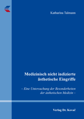 Medizinisch nicht indizierte ästhetische Eingriffe von Talmann,  Katharina