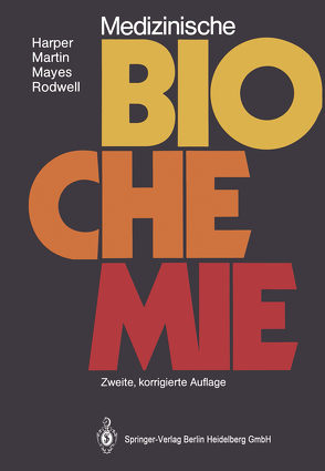 Medizinische Biochemie von Grodsky,  Gerold M., Harper,  Harold A., Martin,  David W., Mayes,  Peter A., Nestle,  Marion, Rodwell,  Victor W.