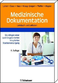 Medizinische Dokumentation von Gaus,  Wilhelm, Haux,  Reinhold, Knaup-Gregori,  Petra, Leiner,  Florian, Pfeiffer,  Karl Peter, Wagner,  Judith