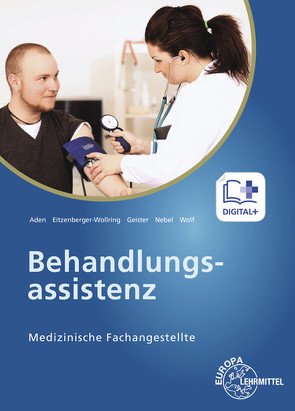 Medizinische Fachangestellte Behandlungsassistenz von Aden,  Patricia, Eitzenberger-Wollring,  Helga, Geister,  Claudia, Nebel,  Susanne, Wolf,  Edeltraud