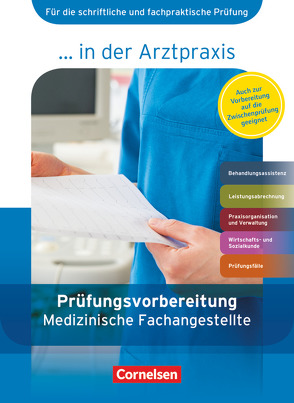 Medizinische Fachangestellte/… in der Arztpraxis – Aktuelle Ausgabe – 1.-3. Ausbildungsjahr von Alfter,  Bernhard, Dietrich,  Carmen, Griesinger,  Verena, Kellermann,  Edigna Maria, Mosler,  Axel, Osterrieder,  Christina, Petznick,  Simone