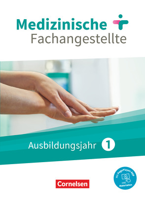 Medizinische Fachangestellte – Neue Ausgabe – 1. Ausbildungsjahr von Groger,  Uta, Kelly,  Svenja Dawn, Lehnhardt,  Gundel, Mergelsberg,  Albert, Schubert,  Susanne, Traurig,  Rebecca