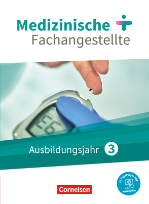 Medizinische Fachangestellte – Neue Ausgabe – 3. Ausbildungsjahr von Cyprian,  Simone, Groger,  Uta, Lehnhardt,  Gundel, Mergelsberg,  Albert, Schubert,  Susanne, Traurig,  Rebecca