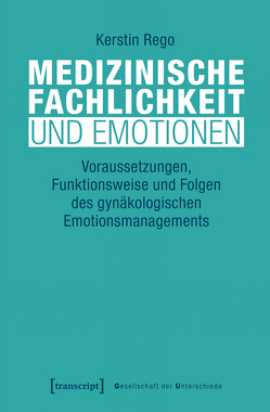 Medizinische Fachlichkeit und Emotionen von Rego,  Kerstin