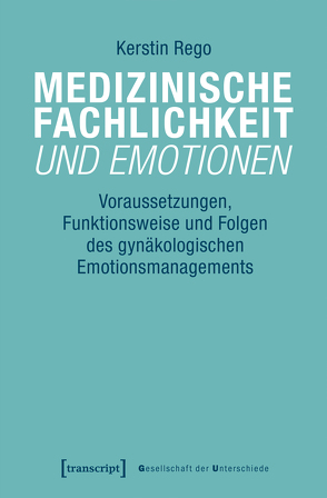 Medizinische Fachlichkeit und Emotionen von Rego,  Kerstin