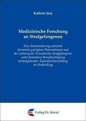 Medizinische Forschung an Strafgefangenen von Jary,  Kathrin