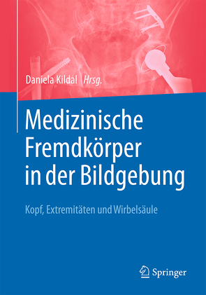 Medizinische Fremdkörper in der Bildgebung von Kildal,  Daniela