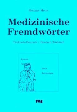 Medizinische Fremdwörter von Metin,  Mehmet