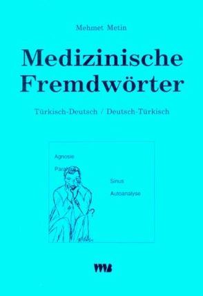 Medizinische Fremdwörter von Metin,  Mehmet