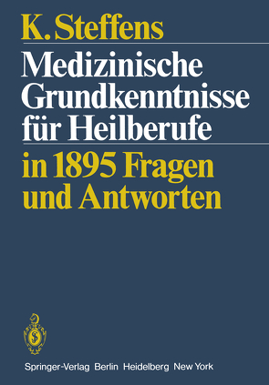 Medizinische Grundkenntnisse für Heilberufe von Steffens,  K.