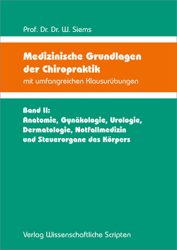 Medizinische Grundlagen der Chiropraktik mit umfangreichen Klausurübungen von Siems,  Werner