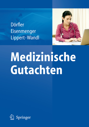 Medizinische Gutachten von Dörfler,  Hans, Eisenmenger,  Wolfgang, Lippert,  Hans-Dieter, Wandl,  Ursula