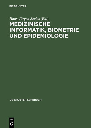 Medizinische Informatik, Biometrie und Epidemiologie von Bürsner,  S., Dickhaus,  Hartmut, Graubner,  B., Guggenmoos-Holzmann,  Irene, Ingenerf,  Josef, Klar,  Rüdiger, Pelikan,  Erich, Pietsch-Breitfeld,  Barbara, Repges,  Rudolf, Schneider,  Berthold, Seelos,  Hans-Jürgen, Selbmann,  Hans-Konrad, Spitzer,  Klaus, Spreckelsen,  Cord, Tolxdorff,  Thomas, Ulm,  Kurt