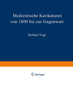 Medizinische Karikaturen von 1800 bis zur Gegenwart von Vogt,  H.