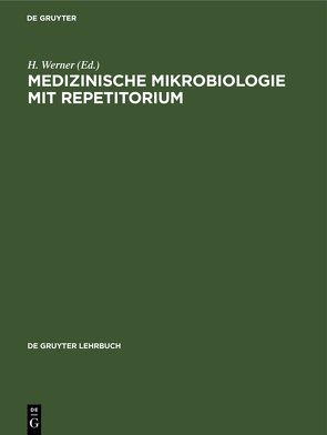 Medizinische Mikrobiologie mit Repetitorium von Werner,  H.