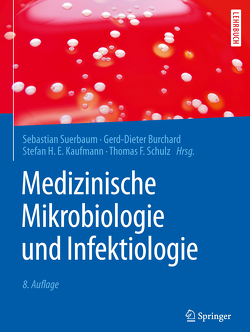 Medizinische Mikrobiologie und Infektiologie von Burchard,  Gerd-Dieter, Kaufmann,  Stefan H.E., Schulz,  Thomas F., Suerbaum,  Sebastian