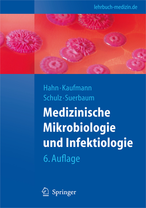 Medizinische Mikrobiologie und Infektiologie von Adler,  Klaus, Hahn,  Helmut, Kaufmann,  Stefan H.E., Schad,  Diane, Schulz,  Thomas F., Suerbaum,  Sebastian, Ulrichs,  Timo