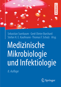 Medizinische Mikrobiologie und Infektiologie von Burchard,  Gerd-Dieter, Kaufmann,  Stefan H.E., Schulz,  Thomas F., Suerbaum,  Sebastian