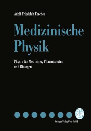 Medizinische Physik von Fercher,  Adolf F.