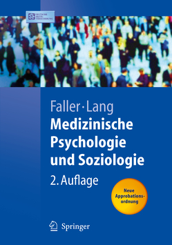 Medizinische Psychologie und Soziologie von Brunnhuber,  S., Faller,  Hermann, Jelitte,  M., Lang,  Hermann, Meng,  K., Neuderth,  S., Reusch,  Andrea, Richard,  M., Schowalter,  M., Verres,  R, Vogel,  H., Wischmann,  T.