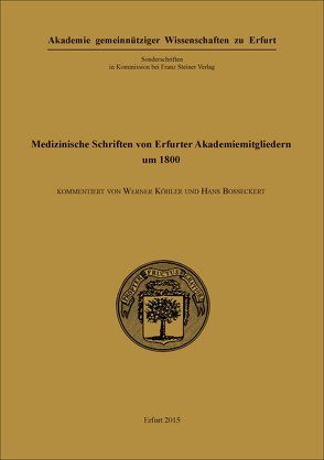 Medizinische Schriften von Erfurter Akademiemitgliedern um 1800 von Bosseckert,  Hans, Köhler,  Werner