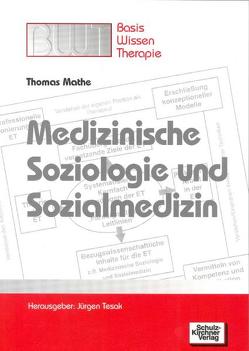 Medizinische Soziologie und Sozialmedizin von Mathe,  Thomas