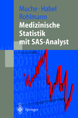 Medizinische Statistik mit SAS-Analyst von Habel,  Andreas, Muche,  Rainer, Rohlmann,  Friederike