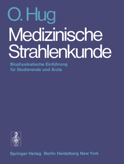 Medizinische Strahlenkunde von Hug,  O.