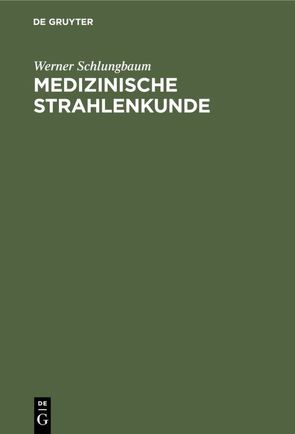 Medizinische Strahlenkunde von Fabian,  Georg, Schlungbaum,  Werner